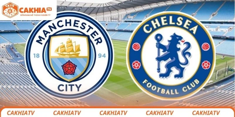 Dự đoán kết quả chung cuộc trận đấu giữa Manchester City vs Chelsea